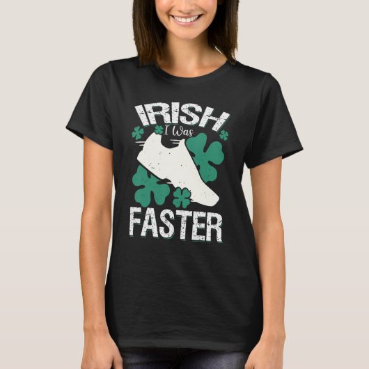 Irish I Was Faster Funny Running St Patrick's Day T-Shirt (Vorderseite)