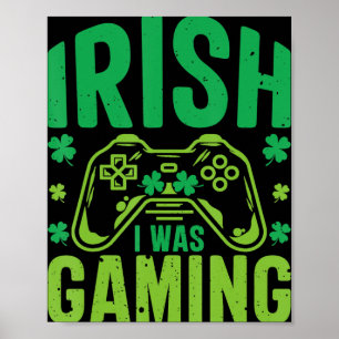 Irish I Was Gaming Fun St Patricks Day Video Game Poster
