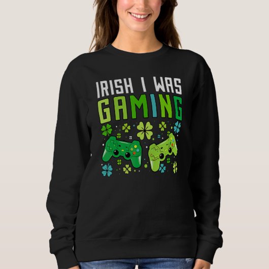 Irish I Was Gaming Funny St Patricks Day Gamer Boy Sweatshirt (Vorderseite)