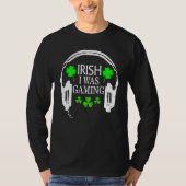 Irish I Was Gaming Funny St Patricks Day Gamer Gam T-Shirt (Vorderseite)