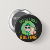 Irish I was Golfing Funny St Patrick's Golf Gesche Button (Vorne & Hinten)