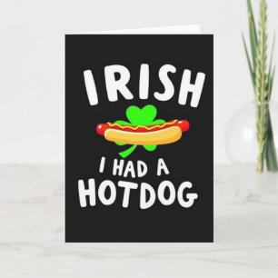 Irish Ich Hatte Eine Hotdog-Karte Karte