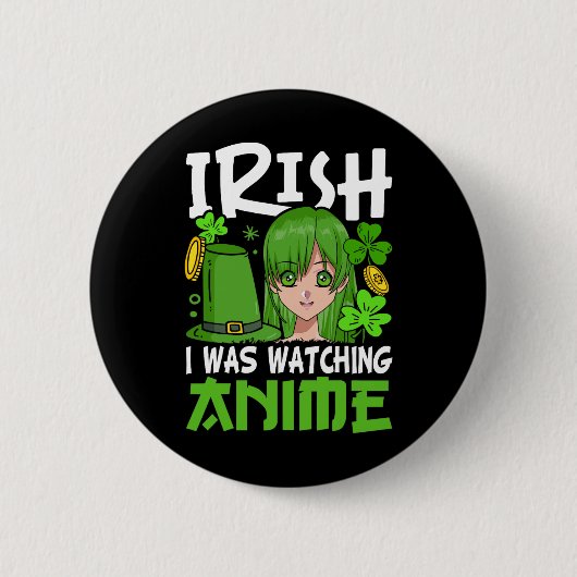 Irish Ich sah Anime Funny St Patricks Day B Button (Vorderseite)