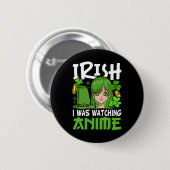 Irish Ich sah Anime Funny St Patricks Day B Button (Vorne & Hinten)