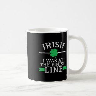 Irish Ich war an der Ziellinie Lustig St Patricks Kaffeetasse