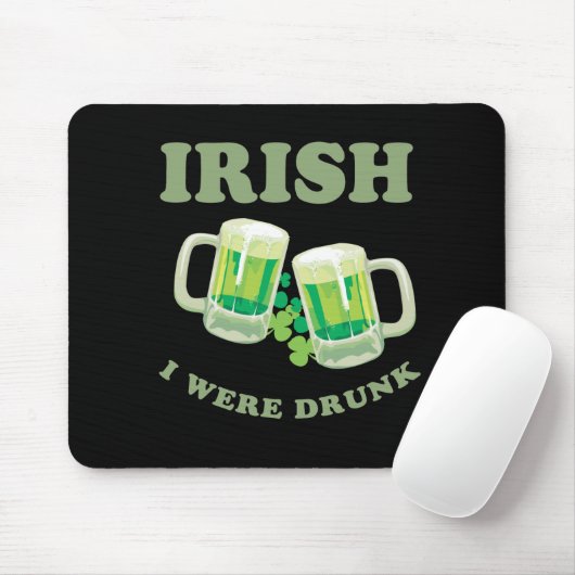 IRISH ICH WAR BETRUNKEN MOUSEPAD (Mit Mouse)