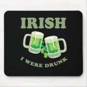 IRISH ICH WAR BETRUNKEN MOUSEPAD (Vorne)