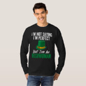 Irish Im not saying im perfect but im an Irishwoma T-Shirt (Vorne ganz)