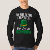 Irish Im not saying im perfect but im an Irishwoma T-Shirt (Vorderseite)