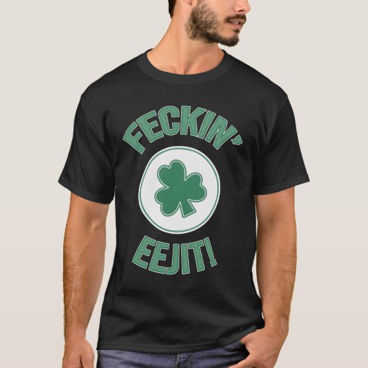 Irish Ireland Feckin Eejit Slang T-Shirt (Vorderseite)