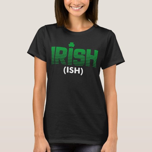 Irish Ish Drinking Drunk St Patricks Day Drinking T-Shirt (Vorderseite)