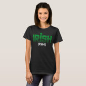Irish Ish Drinking Drunk St Patricks Day Drinking T-Shirt (Vorne ganz)