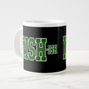 Irish-ish, Funny St. Patrick's Day Jumbo-Tasse