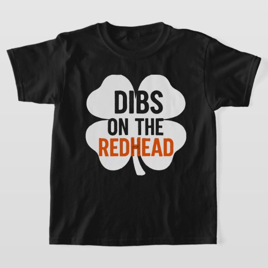Irish Kleeblatt Dibs on the Redhead St. Paddy's T-Shirt (Ablage )