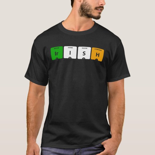 IRISH Periodic Table of Elements Ir I S H T-Shirt (Vorderseite)