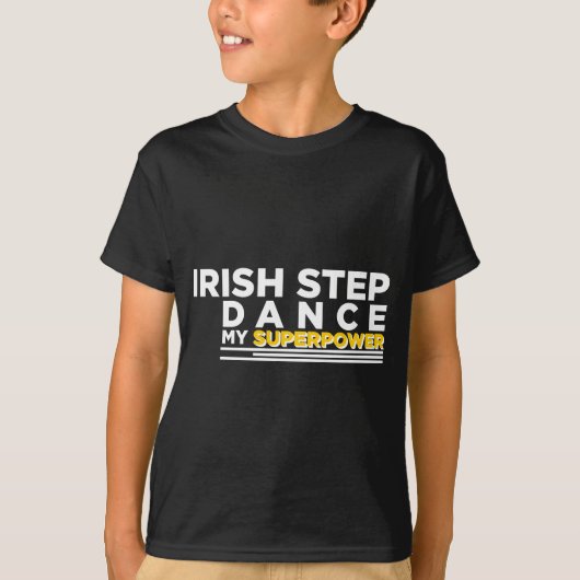 IRISH-SCHRITT TANZEN MEIN SUPERPOWER T-Shirt (Vorderseite)