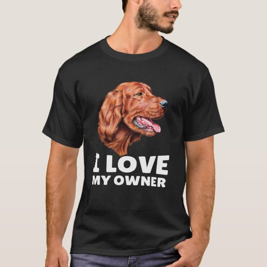 Irish Setter Dog Eigentümer I Liebe My Owner Irish T-Shirt (Vorderseite)