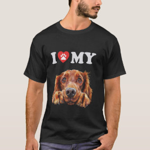 Irish Setter Ich höre meinen Hund Funny Dog Lover T-Shirt