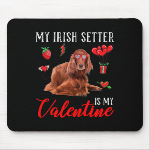Irish Setter ist mein Valentinstag Lustiger Valent Mousepad