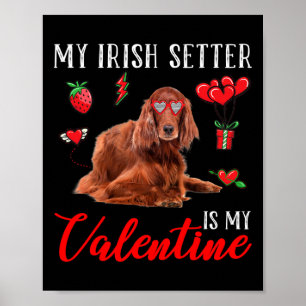 Irish Setter ist mein Valentinstag Lustiger Valent Poster