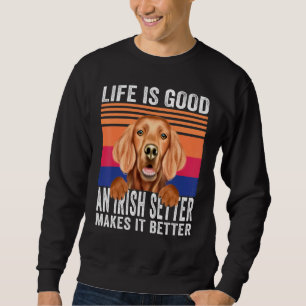 Irish Setter Macht Dein Leben Gut Vintage Sweatshirt