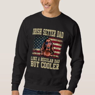 Irish Setter Vater wie ein normaler Vater, aber Co Sweatshirt