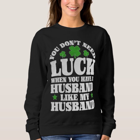 Irish Shamrock Lucky Husband St Patrick's Day Wome Sweatshirt (Vorderseite)