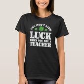 Irish Shamrock Lucky Teacher St Patrick's Day Teac T-Shirt (Vorderseite)