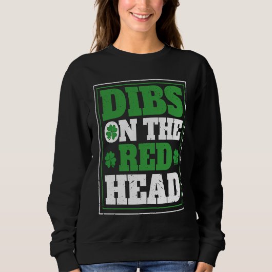 Irish Shamrock St Patrick's Day Drinking Dibs On T Sweatshirt (Vorderseite)