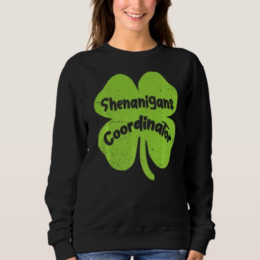 Irish Shenanigans Coordinator Teacher St Patrick' Sweatshirt (Vorderseite)