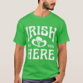 IRISH SIE WAREN HIER T-Shirt (Vorderseite)