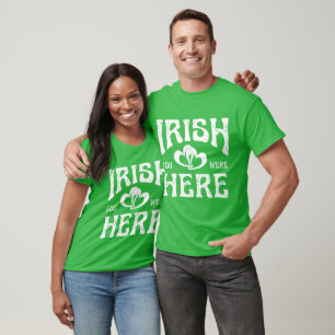 IRISH SIE WAREN HIER T-Shirt