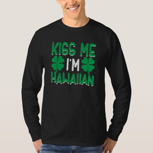 Irish St Patricks Day Drinking Hawaii Kiss Me I'm T-Shirt (Vorderseite)