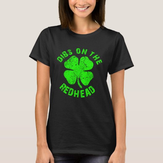 Irish St Patricks Day Shamrock Dibs On The Redhead T-Shirt (Vorderseite)