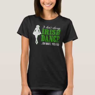 Irish Step Dance Girl Ireland tanzen Irish Dance T-Shirt