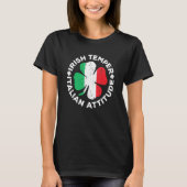 Irish Temper Italian Attitude T- St Patrick's Day T-Shirt (Vorderseite)