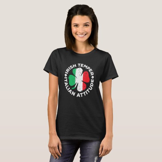Irish Temper Italian Attitude T- St Patrick's Day T-Shirt (Vorne ganz)