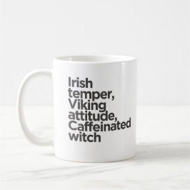 Irish Temper, Viking Attitude, koffeinierte Hexe Kaffeetasse