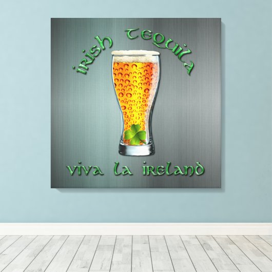 Irish Tequila - Viva la Ireland Leinwanddruck (Insitu (Holzboden))