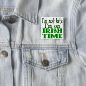 Irish Time Funny Sprichwort Button (Beispiel)