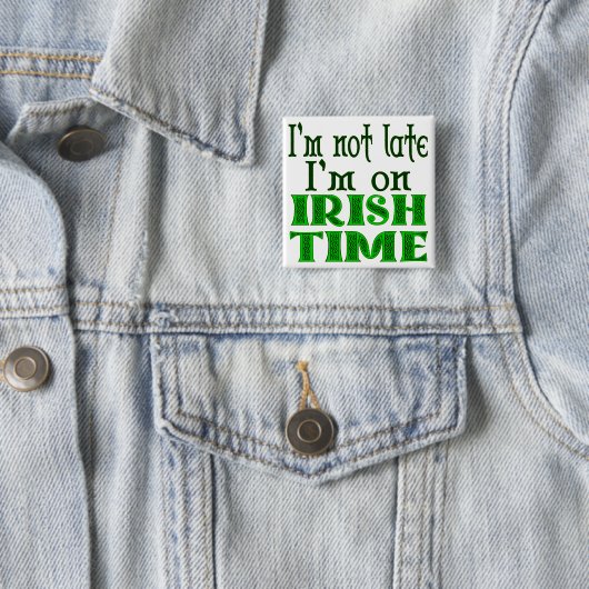 Irish Time Funny Sprichwort Button (Beispiel)