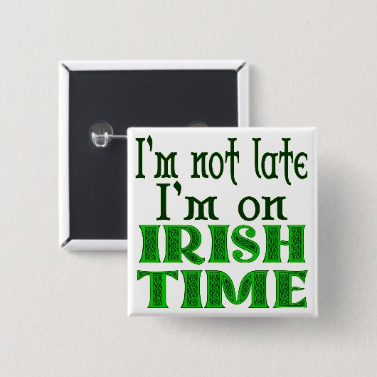 Irish Time Funny Sprichwort Button (Vorne & Hinten)