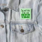 Irish Time Funny Sprichwort Pinback Button (Beispiel)