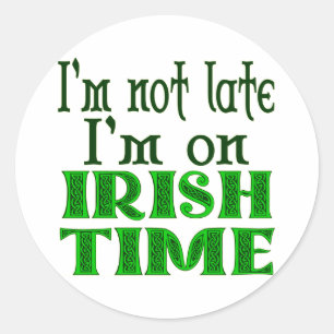 Irish Time Funny Sprichwort Runder Aufkleber