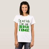 Irish Time Funny Sprichwort T-Shirt (Vorne ganz)