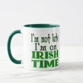 Irish Time Late Sprichwort Tasse (Links)