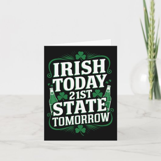Irish Today 21. US Staat Funny St. Patrick’s Day Karte (Vorderseite)