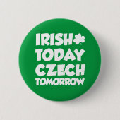 Irish Today Czech Tomorrow Button (Vorderseite)
