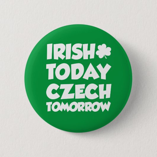 Irish Today Czech Tomorrow Button (Vorderseite)