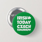 Irish Today Czech Tomorrow Button (Vorne & Hinten)